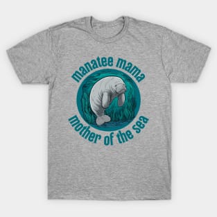 Manatee Mama Mother Of The Sea T-Shirt